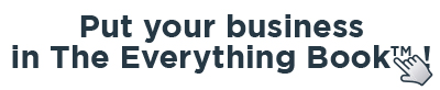 Put your business in the Everything Book!