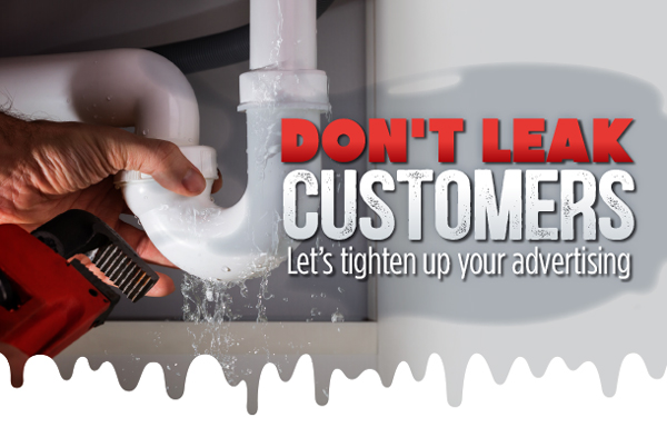 Don't leak customers! Let's tighten up your advertising.